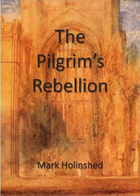Picture The Pilgrims Rebellion, Pilgrimage of Grace Link to Amazon Kindle